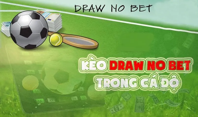 Kèo hòa được hoàn tiền là gì? Cách đánh mang lại hiệu quả 2 Một trong những loại kèo được nhiều người chơi mới quan tâm