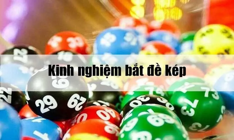 Kinh nghiệm bắt đề kép hiệu quả từ chuyên gia lô đề 3 Bắt đề kép có dễ không
